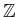 $ \mathbb{Z}$